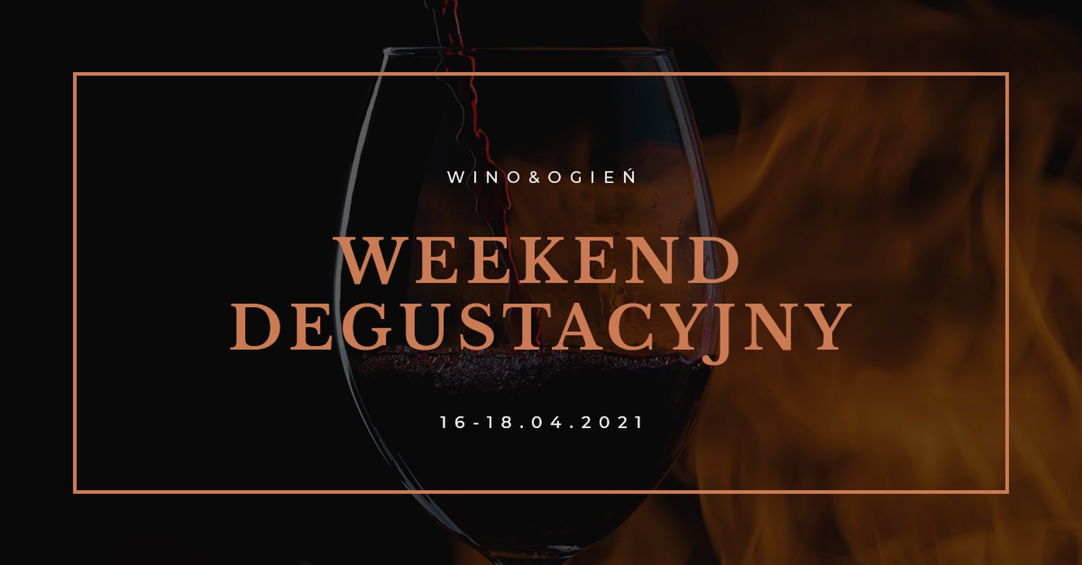 Weekendowa degustacja - Wino&Ogień