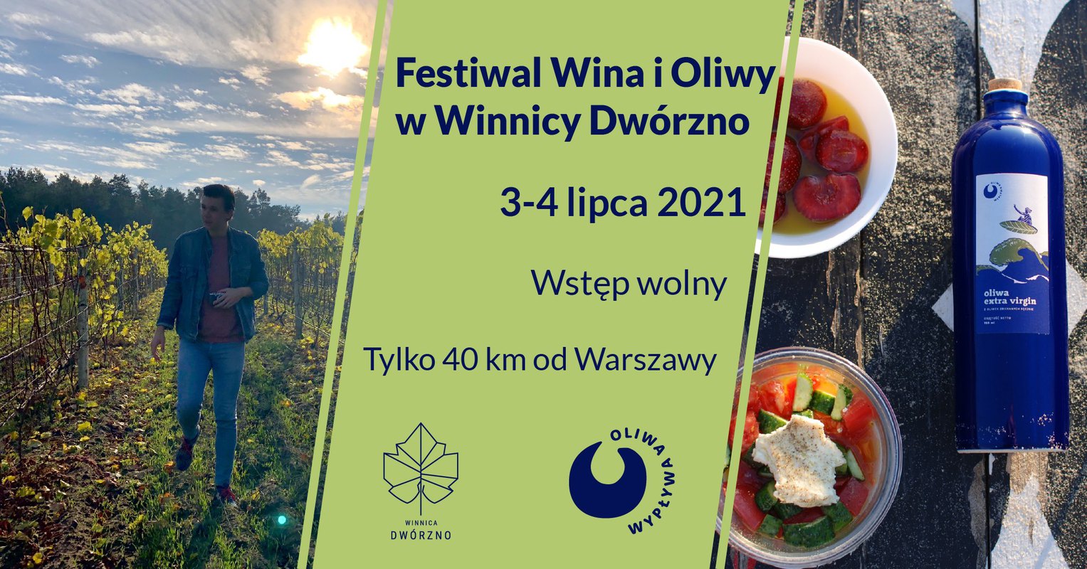 Festiwal Wina i Oliwy w Winnicy Dwórzno 3-4.07.2021