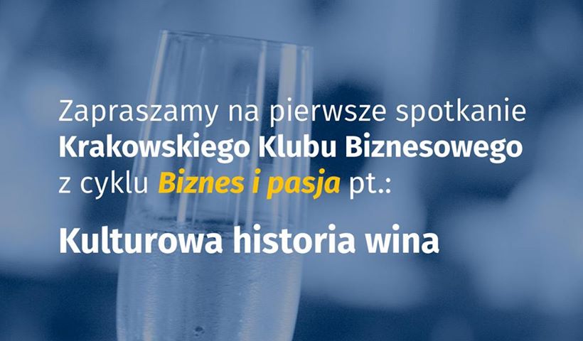 Spotkanie z cyklu Biznes i Pasja - Kulturowa Historia Wina