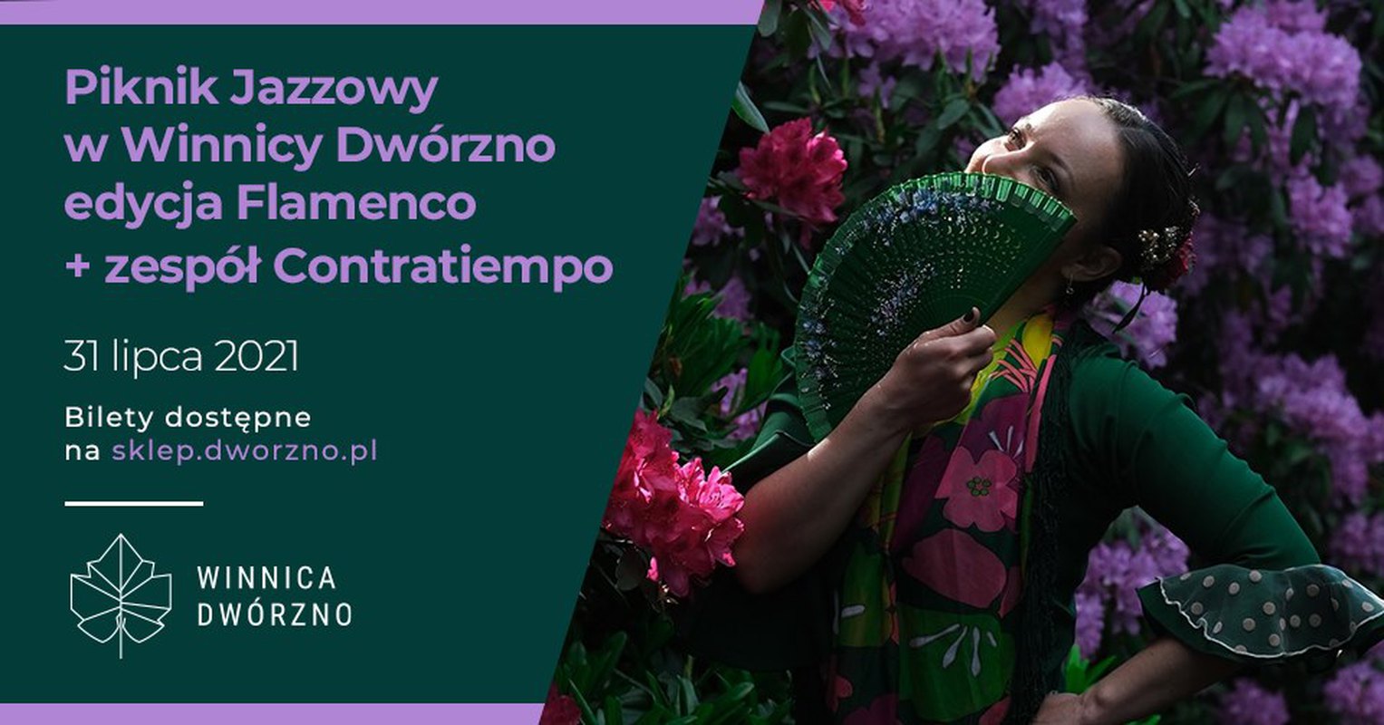 Piknik Jazzowy w Winnicy Dwórzno 31.07 - edycja Flamenco + zespół Contratiempo