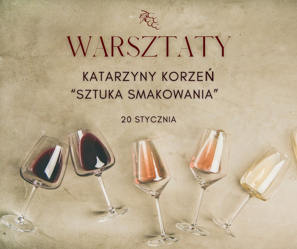 Warsztaty SZTUKA SMAKOWANIA - Winnica Witaj Słońce