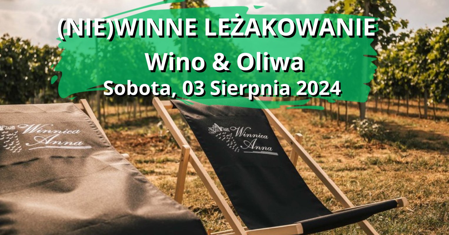 (nie)Winne🍷 leżakowanie⛱️ w Winnicy Anna - sierpień 2024