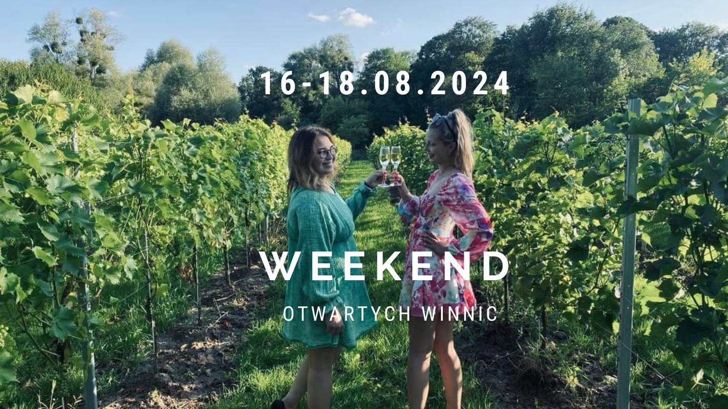 Weekend otwartych winnic w Winnicy Dębowe Szepty.