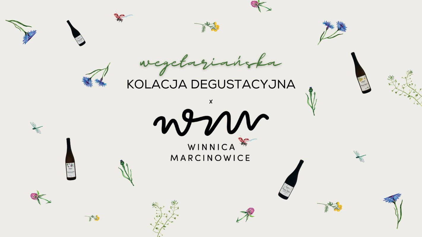 Wegetariańska kolacja degustacyjna z Winnicą Marcinowice