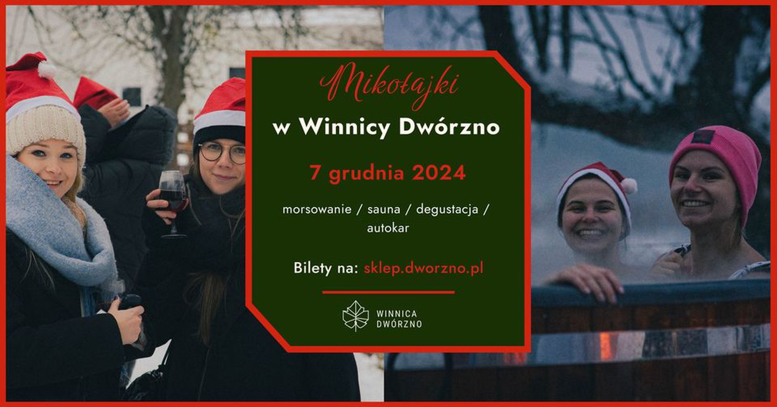 Mikołajki 2024 w Winnicy Dwórzno 7.12 - sauna, morsowanie, ognisko, degustacja