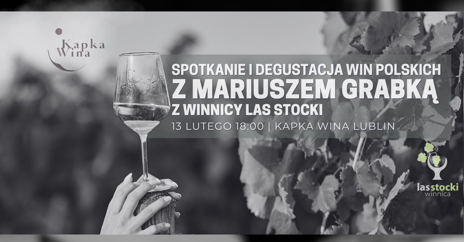 spotkanie z właścicielem winnicy Las Stocki - Mariuszem Grabką