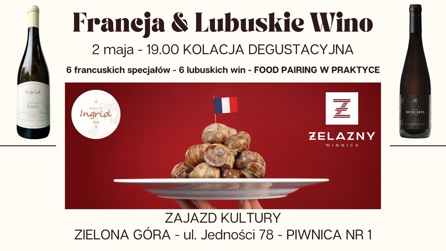 KOLACJA DEGUSTACYJNA - Kuchnia francuska & Lubuskie Wina - Winnice ŻELAZNY i INGRID