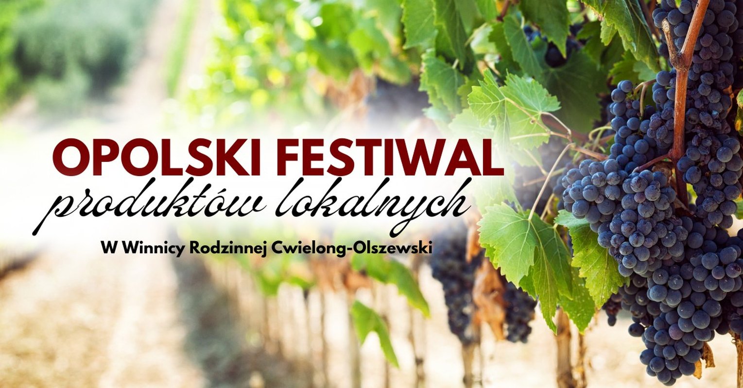 Opolski festiwal produktów lokalnych w Winnicy Rodzinnej Cwielong-Olszewski