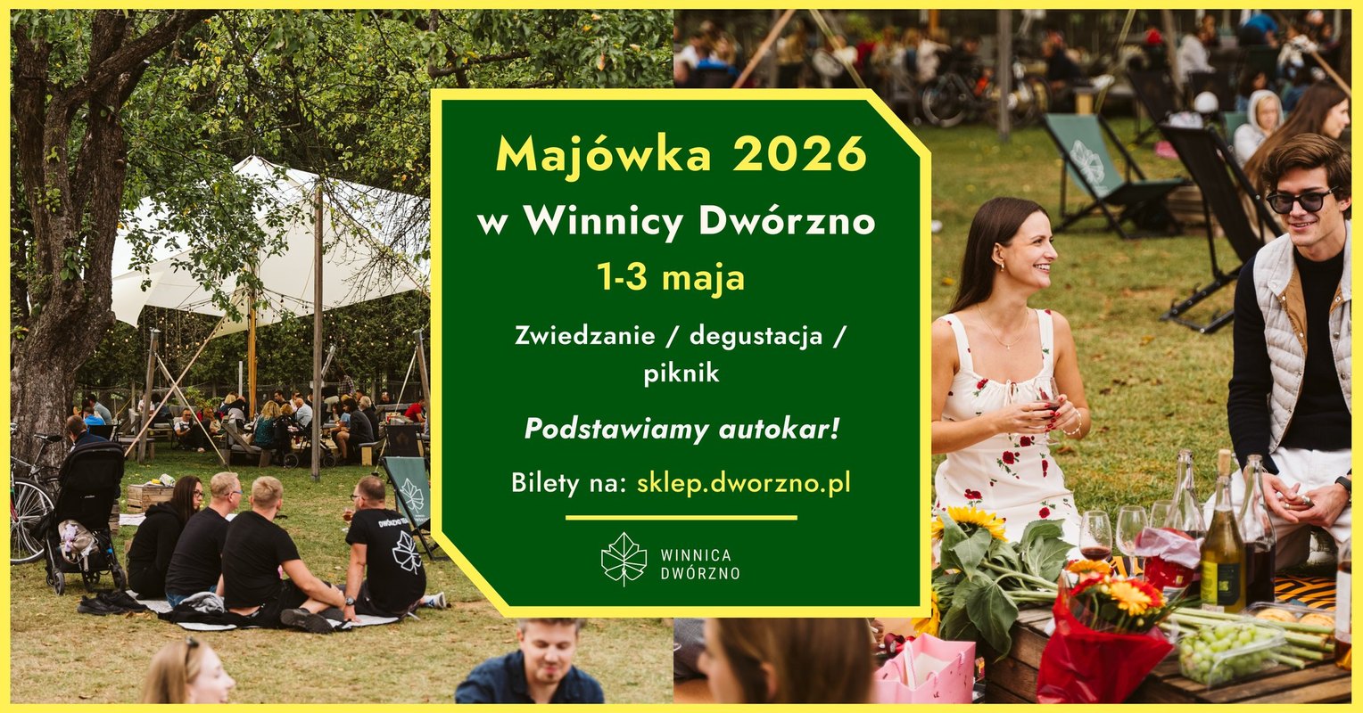 Majówka 2026 w Winnicy Dwórzno