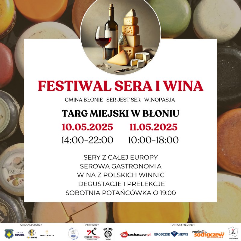 Festiwal Sera i Wina w Błoniu - Ser Jest Ser, Winopasja Błonie!