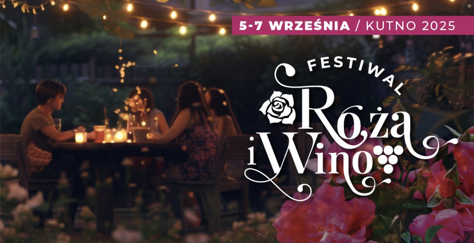 Festiwal Róża i Wino Kutno 2025 🍷
